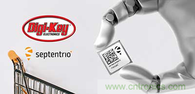 Digi-Key Electronics 宣布與 Septentrio 建立全球分銷合作關(guān)系 Digi-Key Electronics 宣布與 Septentrio 建立全球分銷合作關(guān)系